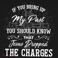 If U Bring Up My Past You Should Know That Jesus Dropped Women's Tank Top thumb 5