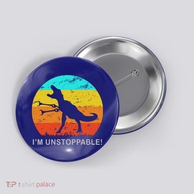 I'm Unstoppable Funny Vintage Retro TRex Button