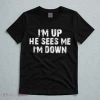 I'm Up He Sees Me I'm Down T-Shirt thumb 5
