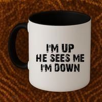 I'm Up He Sees Me I'm Down Coffee Mug thumb 2