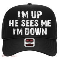 I'm Up He Sees Me I'm Down Hat thumb 0