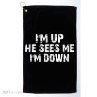 I'm Up He Sees Me I'm Down Golf Towel thumb 0