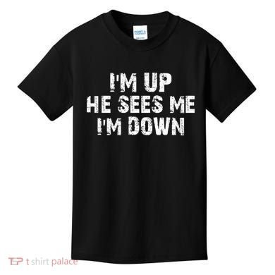I'm Up He Sees Me I'm Down Kids T-Shirt