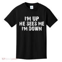 I'm Up He Sees Me I'm Down Kids T-Shirt thumb 0