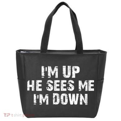 I'm Up He Sees Me I'm Down Tote Bag