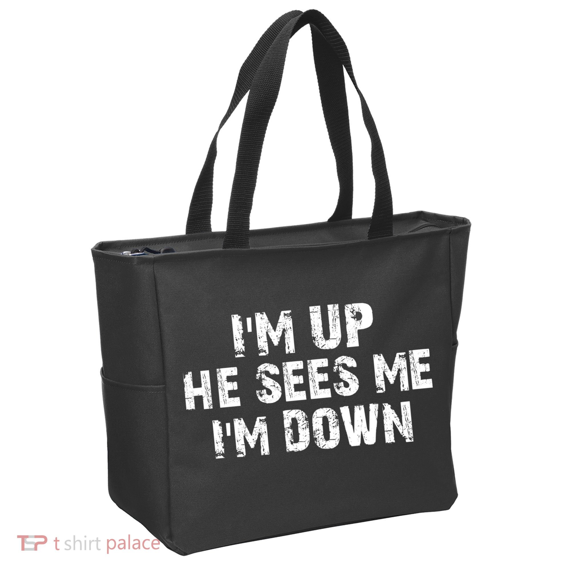 I'm Up He Sees Me I'm Down Tote Bag