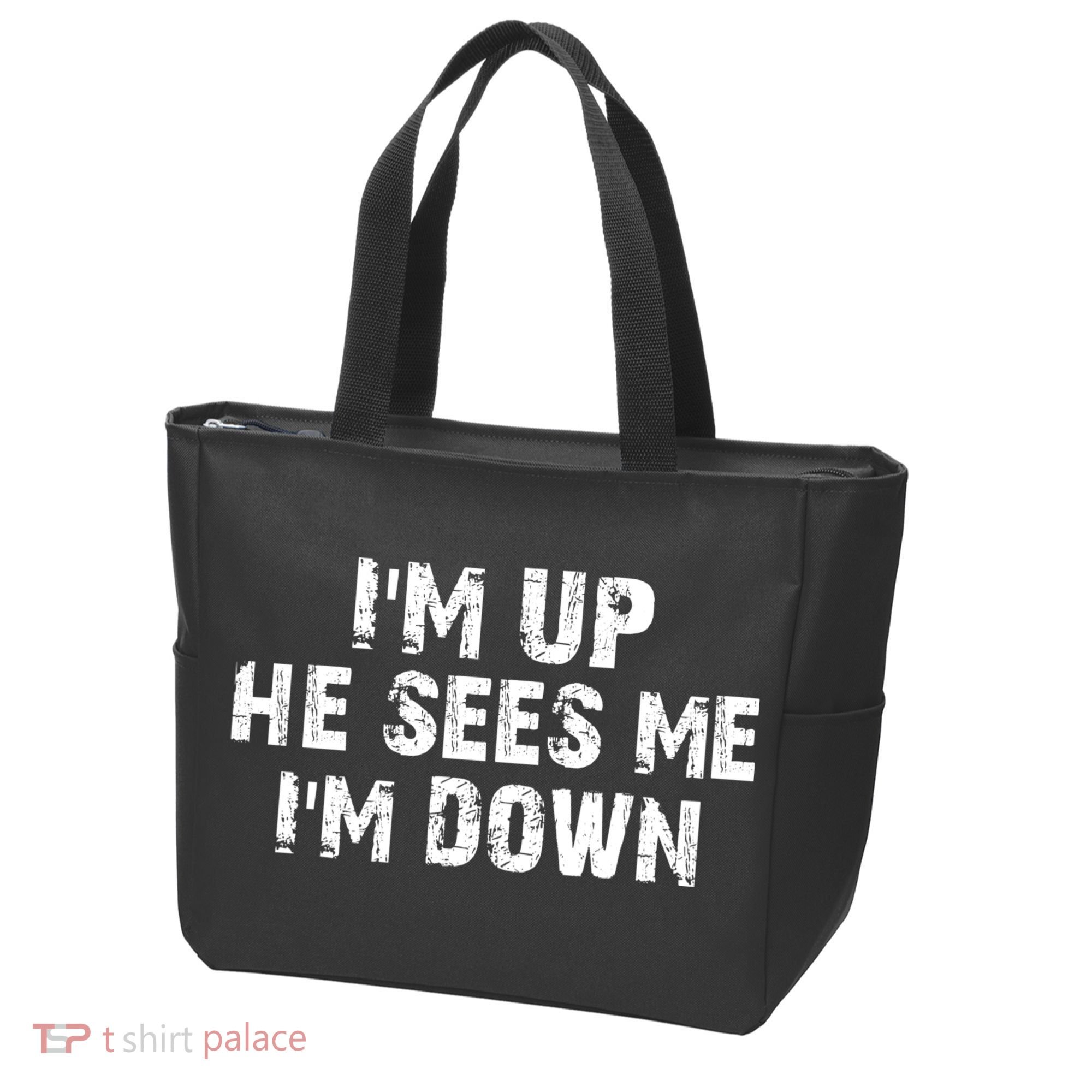 I'm Up He Sees Me I'm Down Tote Bag