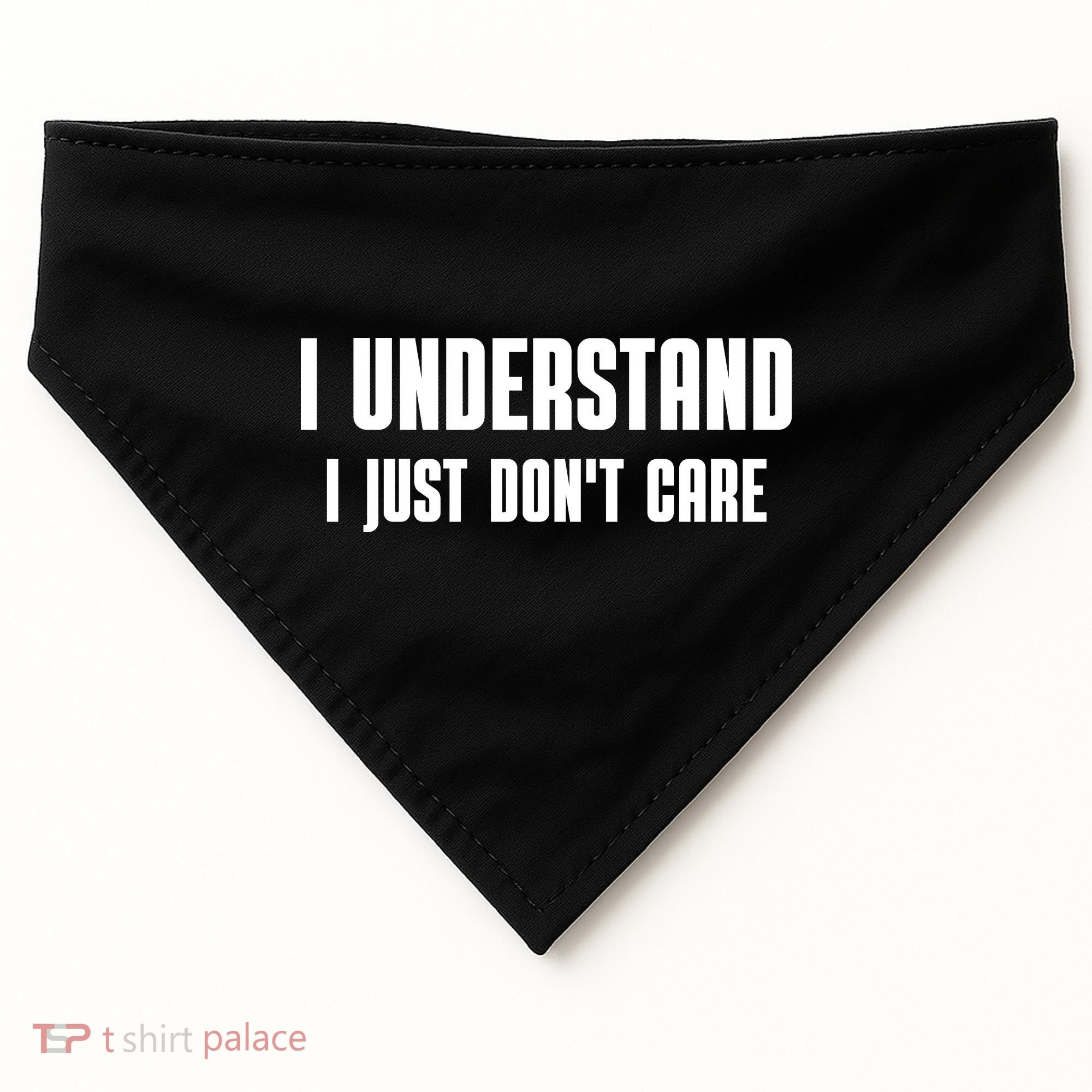 I Understand I Just Don't Care Funny USA-Made Doggie Bandana