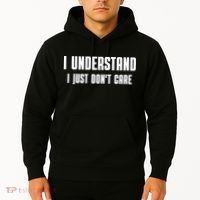 I Understand I Just Don't Care Funny Hoodie thumb 2