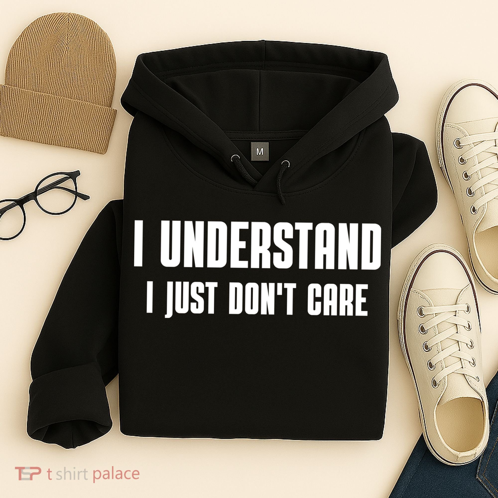 I Understand I Just Don't Care Funny Hoodie