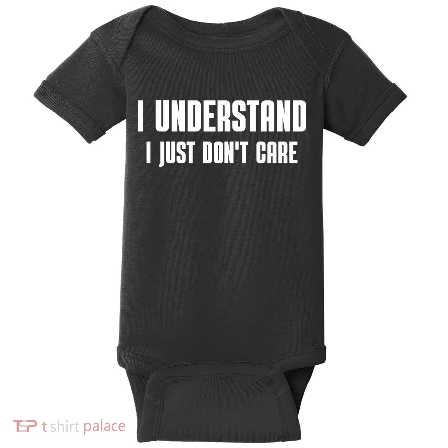 I Understand I Just Don't Care Funny Baby Bodysuit
