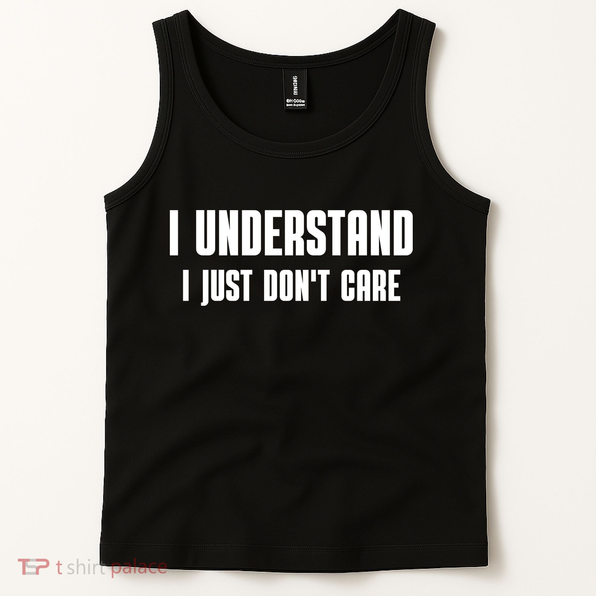 I Understand I Just Don't Care Funny Tank Top