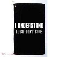 I Understand I Just Don't Care Funny Golf Towel thumb 0