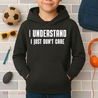 I Understand I Just Don't Care Funny Kids Hoodie thumb 2