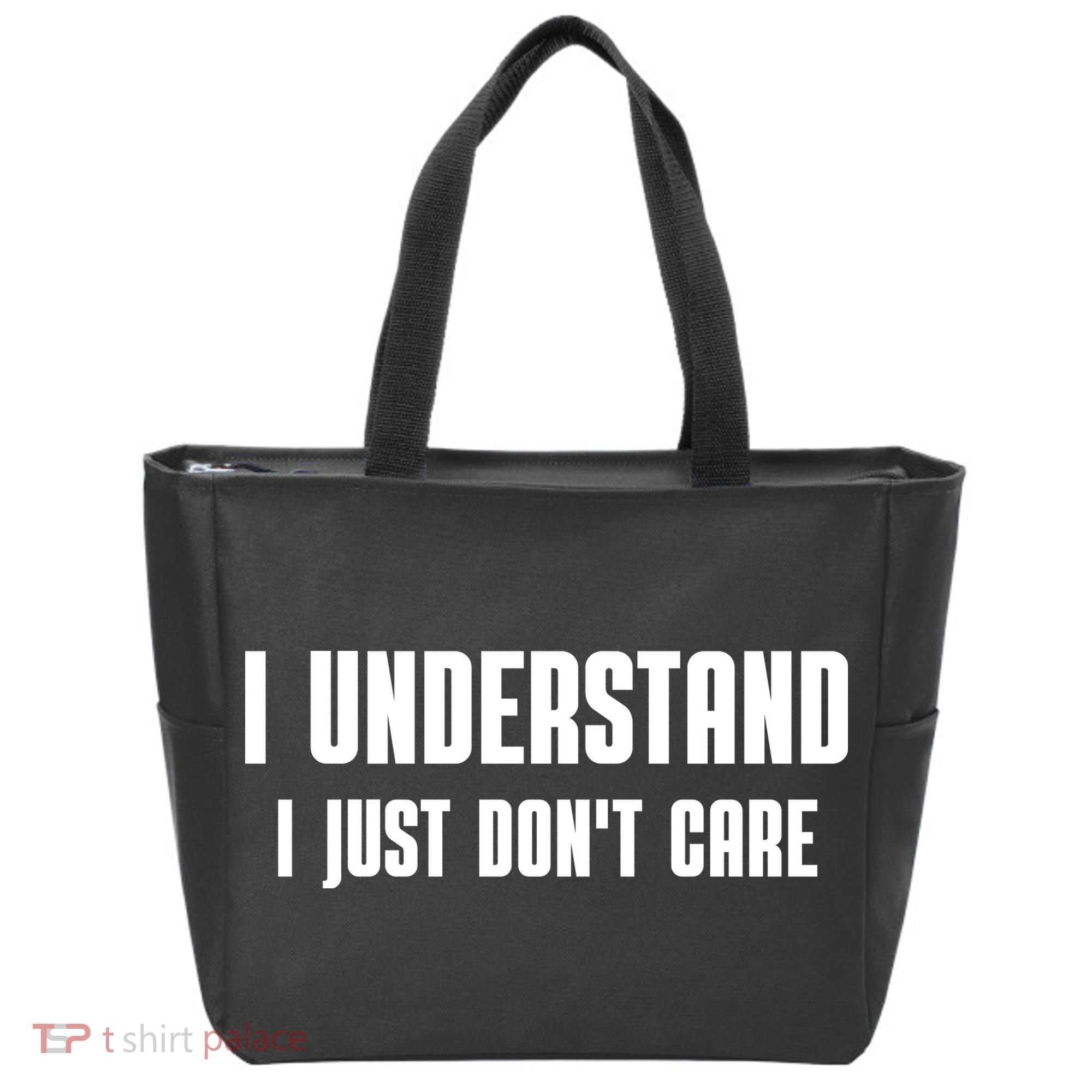I Understand I Just Don't Care Funny Tote Bag