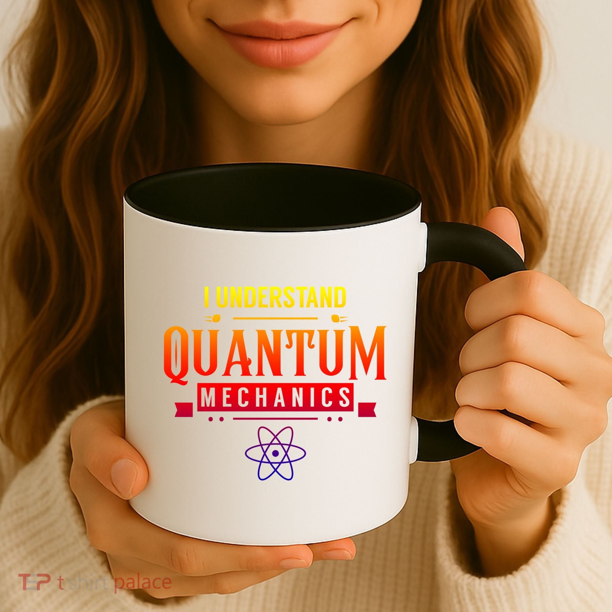 I Understand Quantum Mechanics Scientist Physicist Physics Gift Coffee Mug