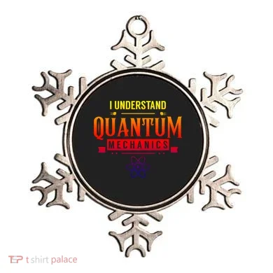 I Understand Quantum Mechanics Scientist Physicist Physics Gift Ornament