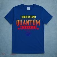 I Understand Quantum Mechanics Scientist Physicist Physics Gift T-Shirt thumb 5