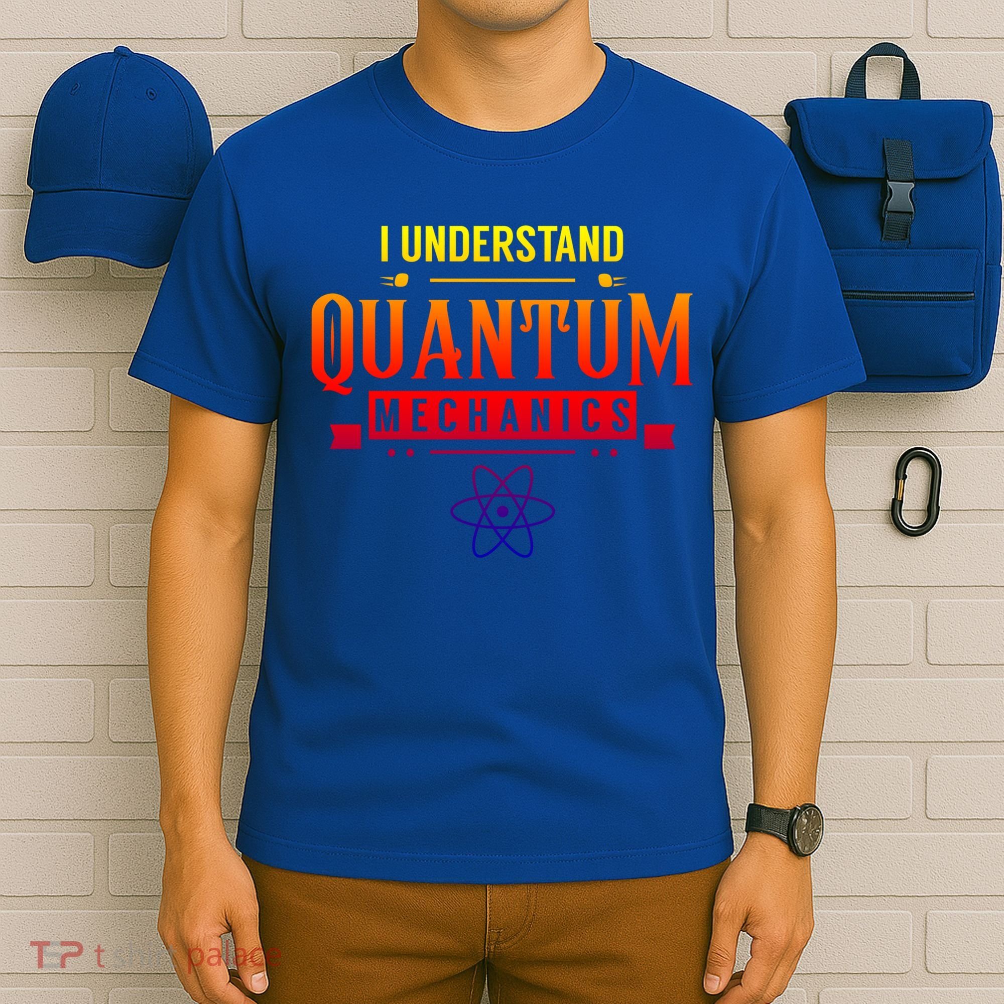 I Understand Quantum Mechanics Scientist Physicist Physics Gift T-Shirt