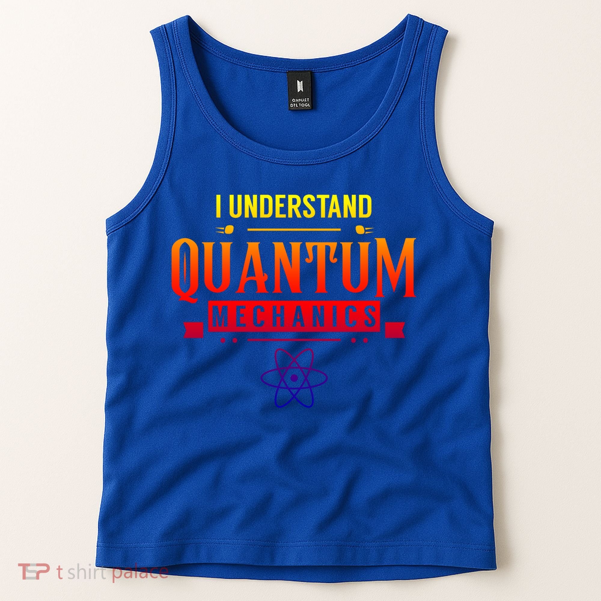 I Understand Quantum Mechanics Scientist Physicist Physics Gift Tank Top