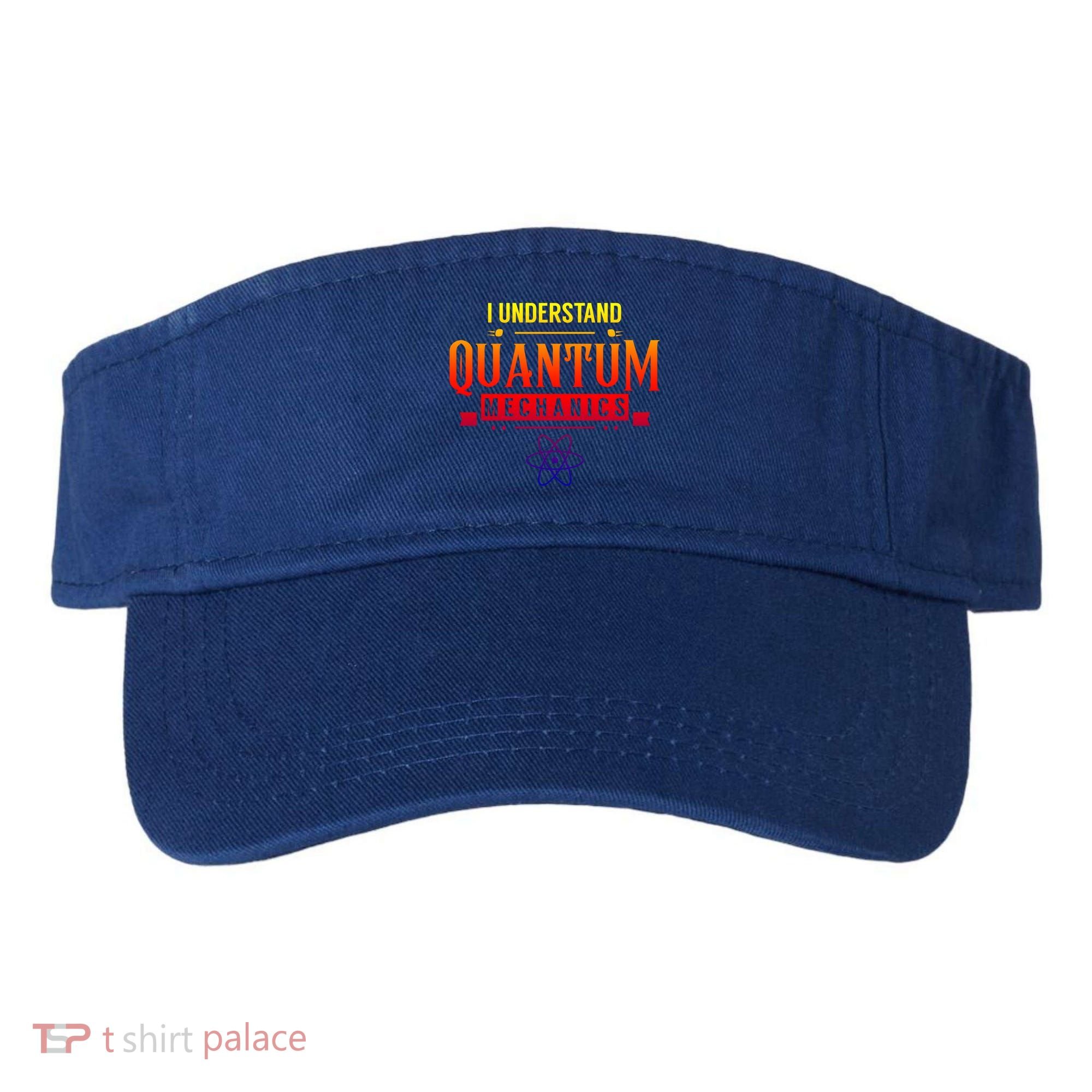 I Understand Quantum Mechanics Scientist Physicist Physics Gift Visor