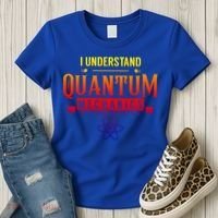 I Understand Quantum Mechanics Scientist Physicist Physics Gift Women's T-Shirt thumb 3