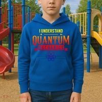 I Understand Quantum Mechanics Scientist Physicist Physics Gift Kids Hoodie thumb 2
