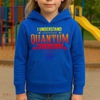 I Understand Quantum Mechanics Scientist Physicist Physics Gift Kids Hoodie thumb 3