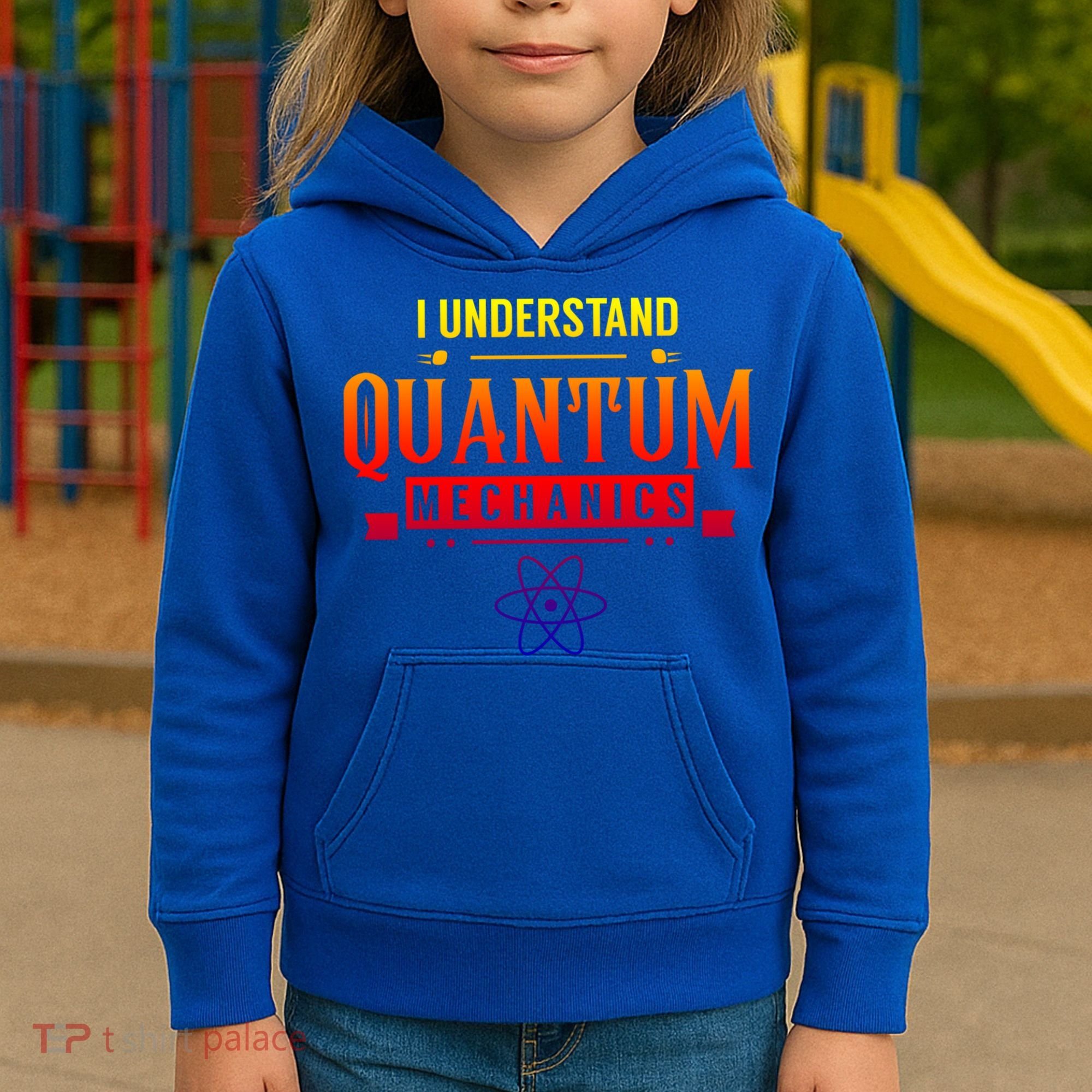 I Understand Quantum Mechanics Scientist Physicist Physics Gift Kids Hoodie