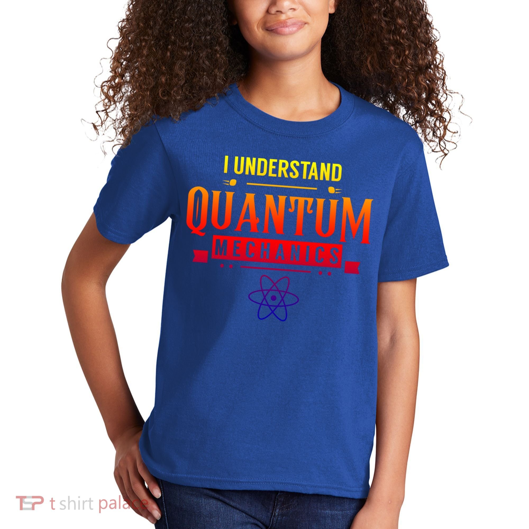 I Understand Quantum Mechanics Scientist Physicist Physics Gift Kids T-Shirt