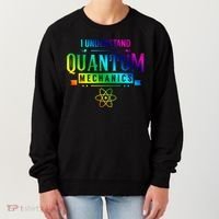I Understand Quantum Mechanics Scientist Physicist Physics Gift Women's Sweatshirt thumb 0