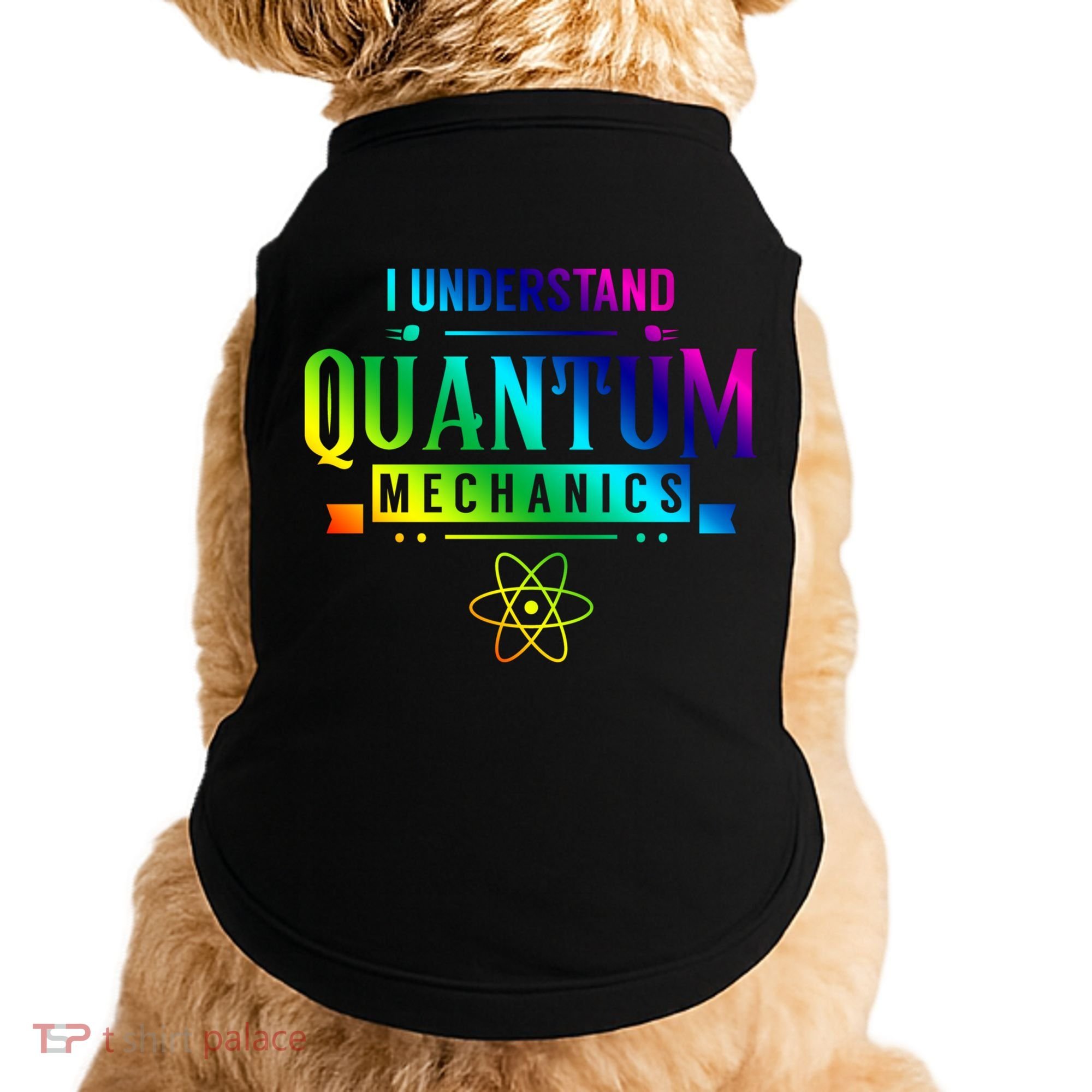 I Understand Quantum Mechanics Scientist Physicist Physics Gift Doggie Tank