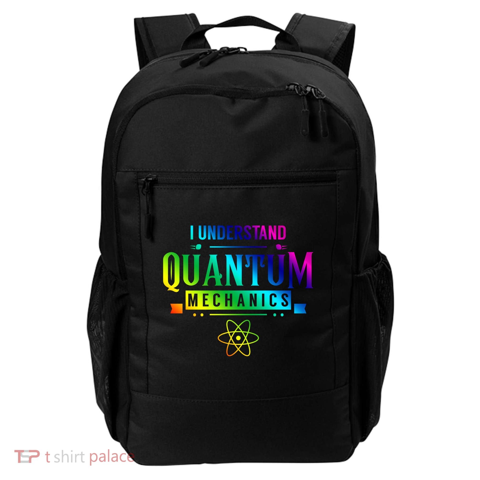 I Understand Quantum Mechanics Scientist Physicist Physics Gift Backpack