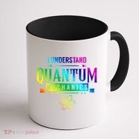 I Understand Quantum Mechanics Scientist Physicist Physics Gift Coffee Mug thumb 1