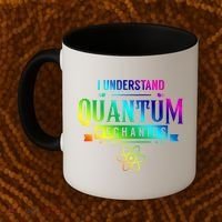 I Understand Quantum Mechanics Scientist Physicist Physics Gift Coffee Mug thumb 2