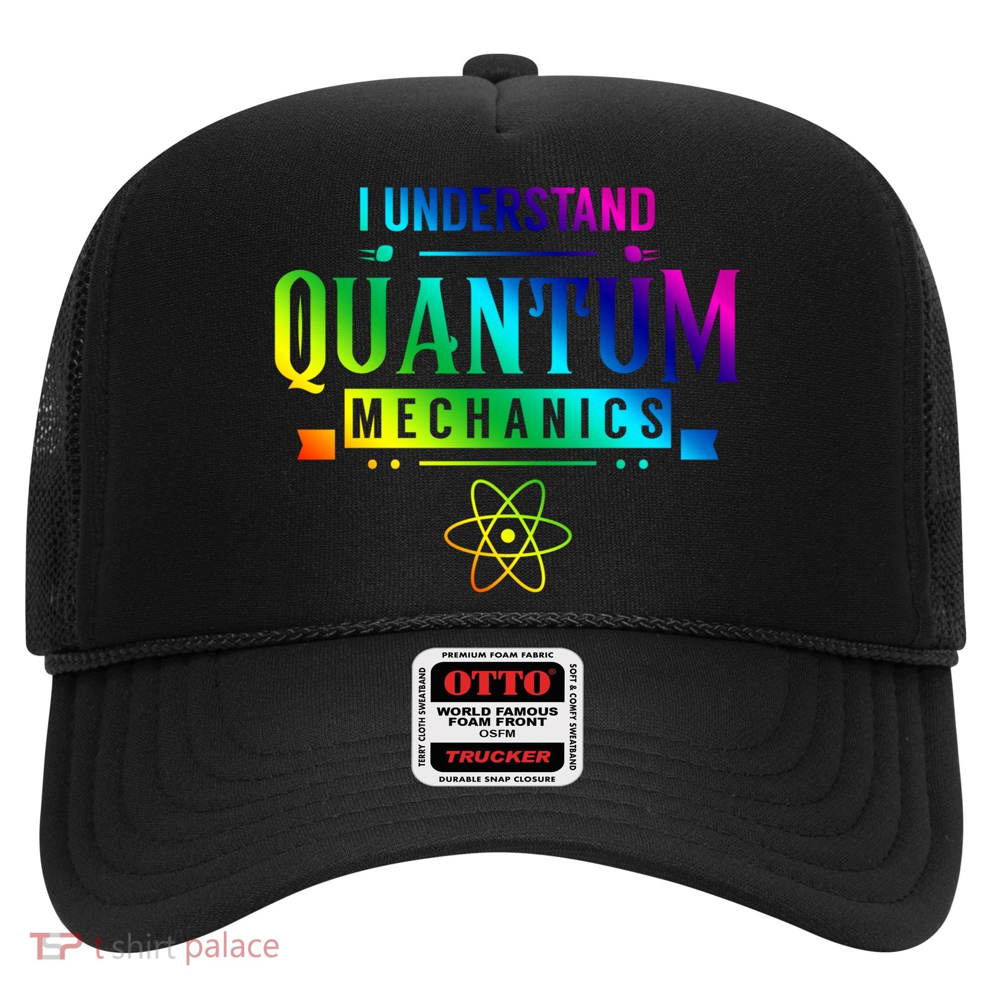 I Understand Quantum Mechanics Scientist Physicist Physics Gift Hat