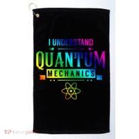 I Understand Quantum Mechanics Scientist Physicist Physics Gift Golf Towel thumb 0