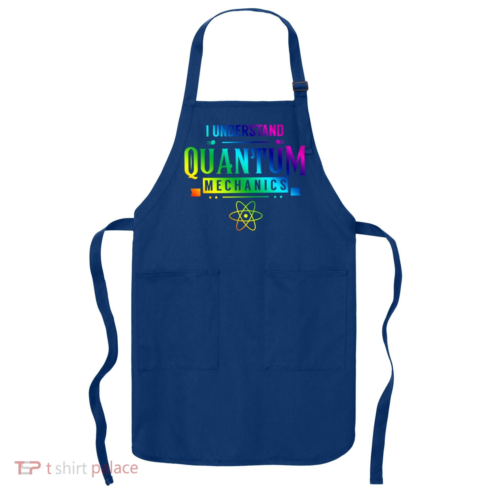 I Understand Quantum Mechanics Scientist Physicist Physics Gift Apron
