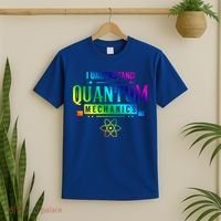 I Understand Quantum Mechanics Scientist Physicist Physics Gift T-Shirt thumb 2