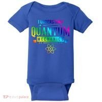 I Understand Quantum Mechanics Scientist Physicist Physics Gift Baby Bodysuit thumb 0