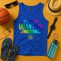I Understand Quantum Mechanics Scientist Physicist Physics Gift Tank Top thumb 4