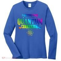 I Understand Quantum Mechanics Scientist Physicist Physics Gift Women's Long Sleeve Shirt thumb 0