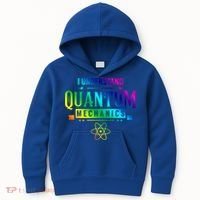 I Understand Quantum Mechanics Scientist Physicist Physics Gift Kids Hoodie thumb 0