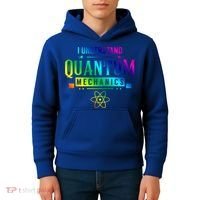 I Understand Quantum Mechanics Scientist Physicist Physics Gift Kids Hoodie thumb 4