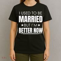 I Used To Be Married But I'm Better Now Funny Divorce T-Shirt thumb 4