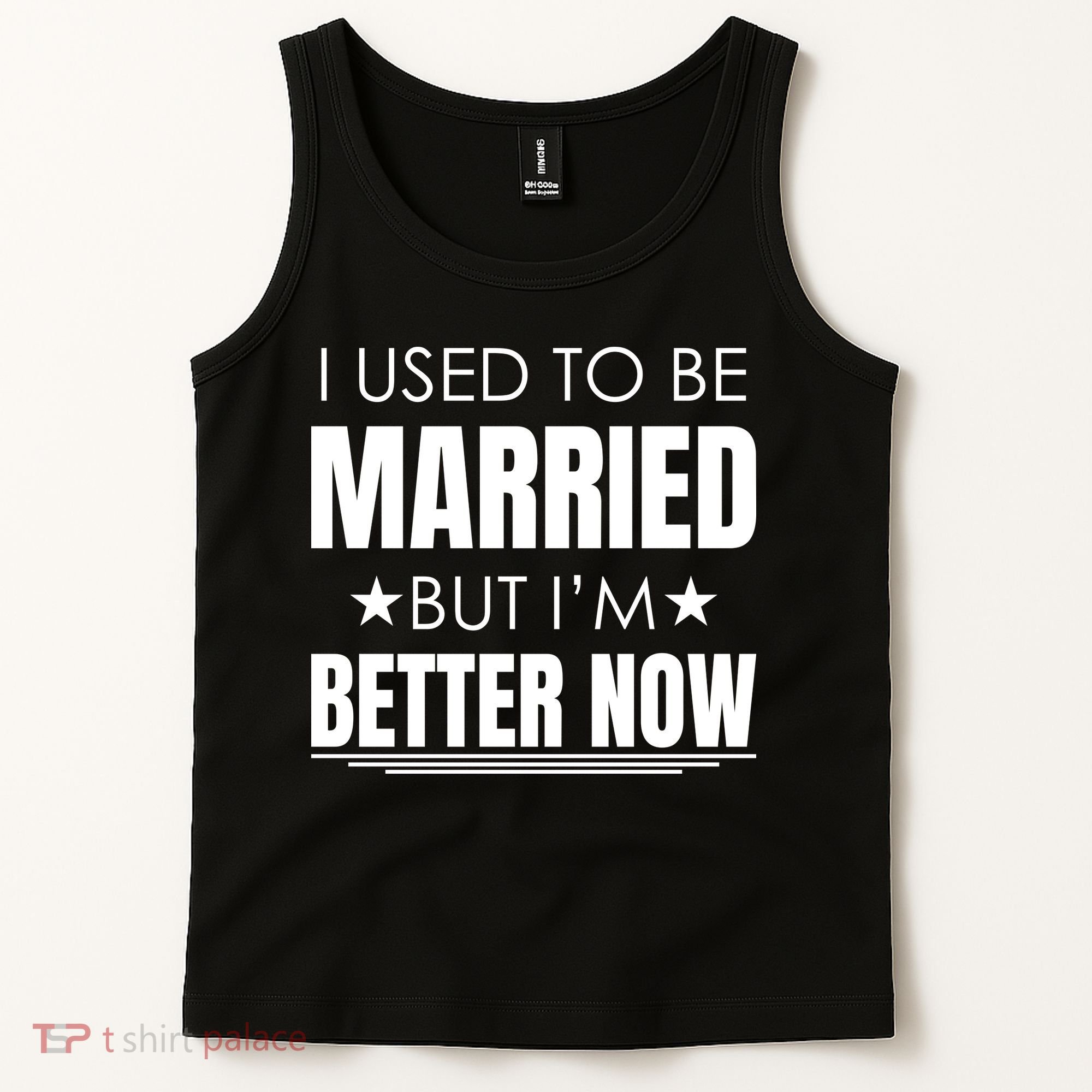 I Used To Be Married But I'm Better Now Funny Divorce Tank Top