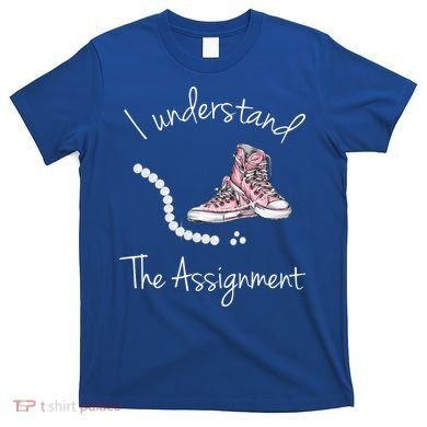 I Understand The Assignment Kamala Harris Sneaker T-Shirt