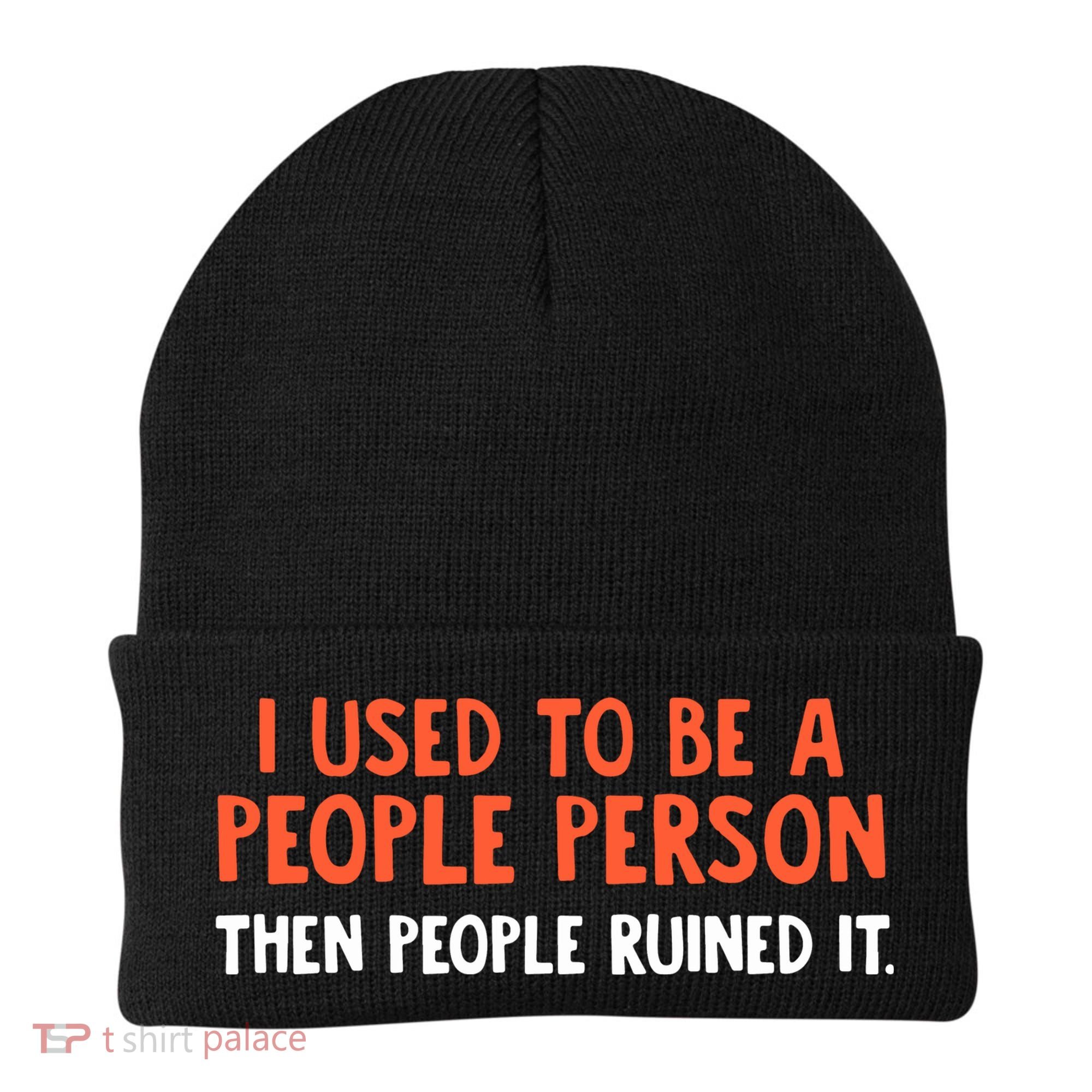 I Used To Be A People Person Then People Ruined It Beanie