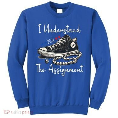 I Understand The Assignment Chucks And Pearls Kamala Harris 2024 Sweatshirt