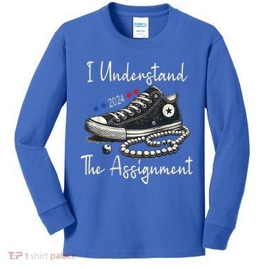 I Understand The Assignment Chucks And Pearls Kamala Harris 2024 Kids Long Sleeve Shirt
